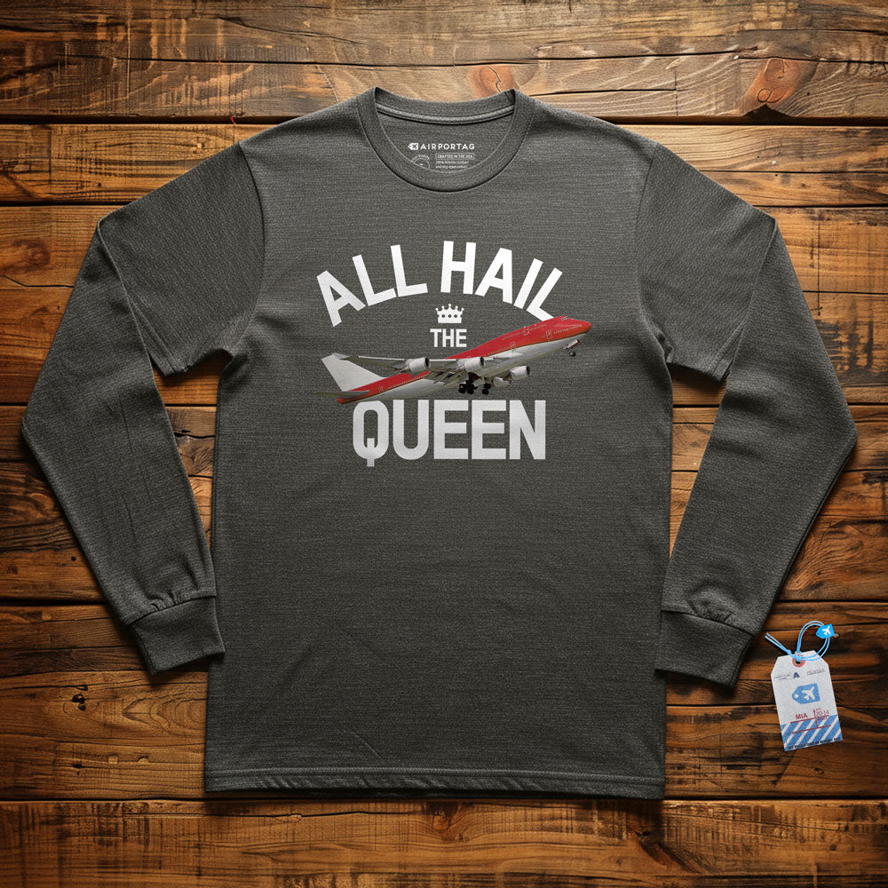 All Hail The Queen - Long Sleeve T-Shirt