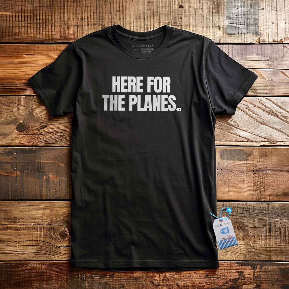Here for the Planes - T-Shirt - Black