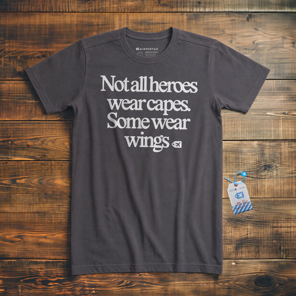 Not All Heroes Wear Capes. Some Wear Wings - T-Shirt