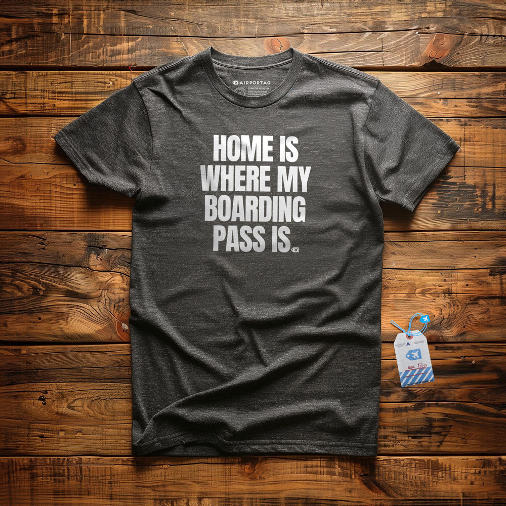 Home Is Where My Boarding Pass Is - T-Shirt - Dark Grey Heather