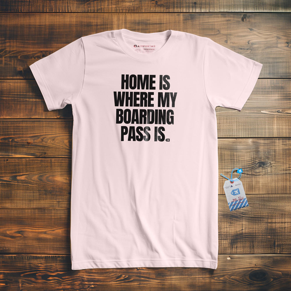 Home Is Where My Boarding Pass Is - T-Shirt - Light Pink