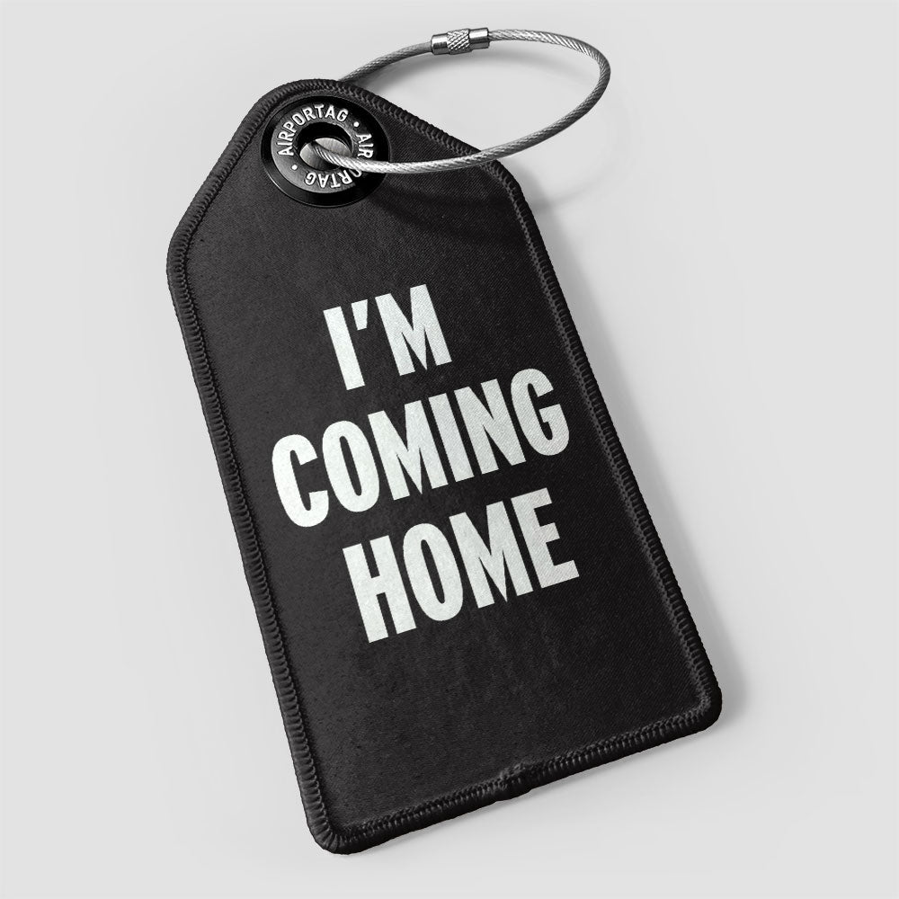 I’m Coming Home - Luggage Tag