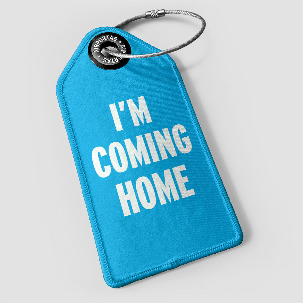 I’m Coming Home - Luggage Tag
