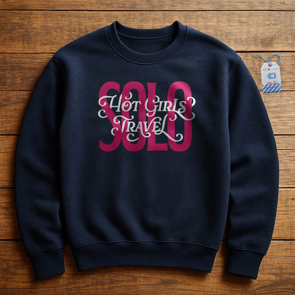 Hot Girls Travel Solo - Sweatshirt