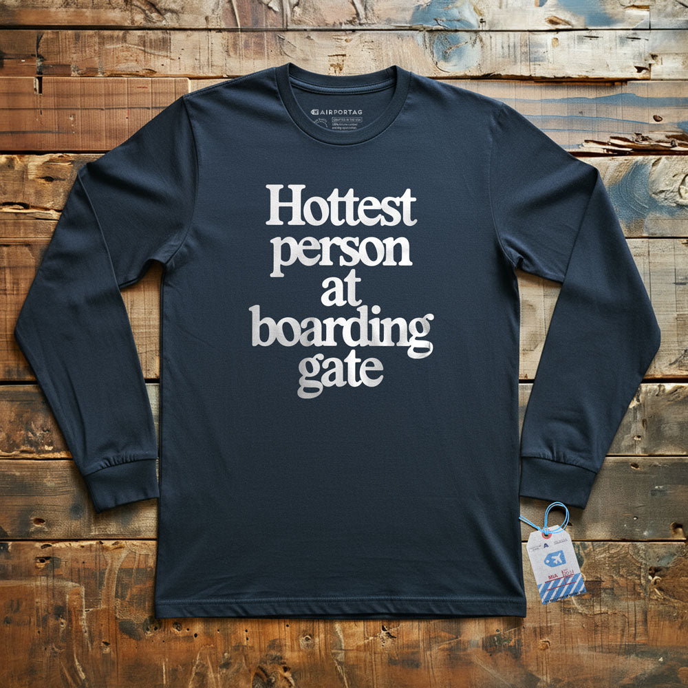 Hottest person at boarding gate - Long Sleeve T-Shirt