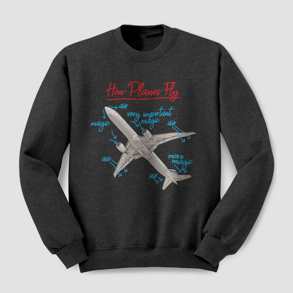 How Planes Fly - Sweatshirt
