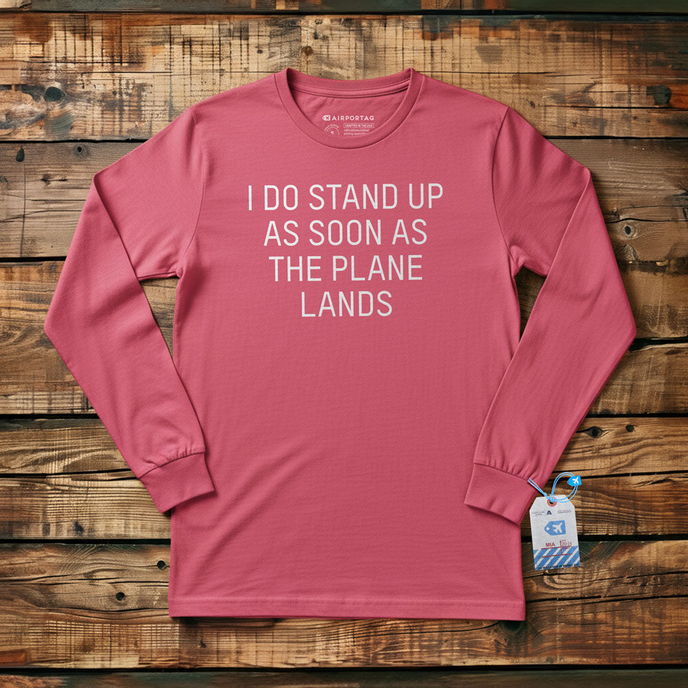 I Do Stand Up - Long Sleeve T-Shirt