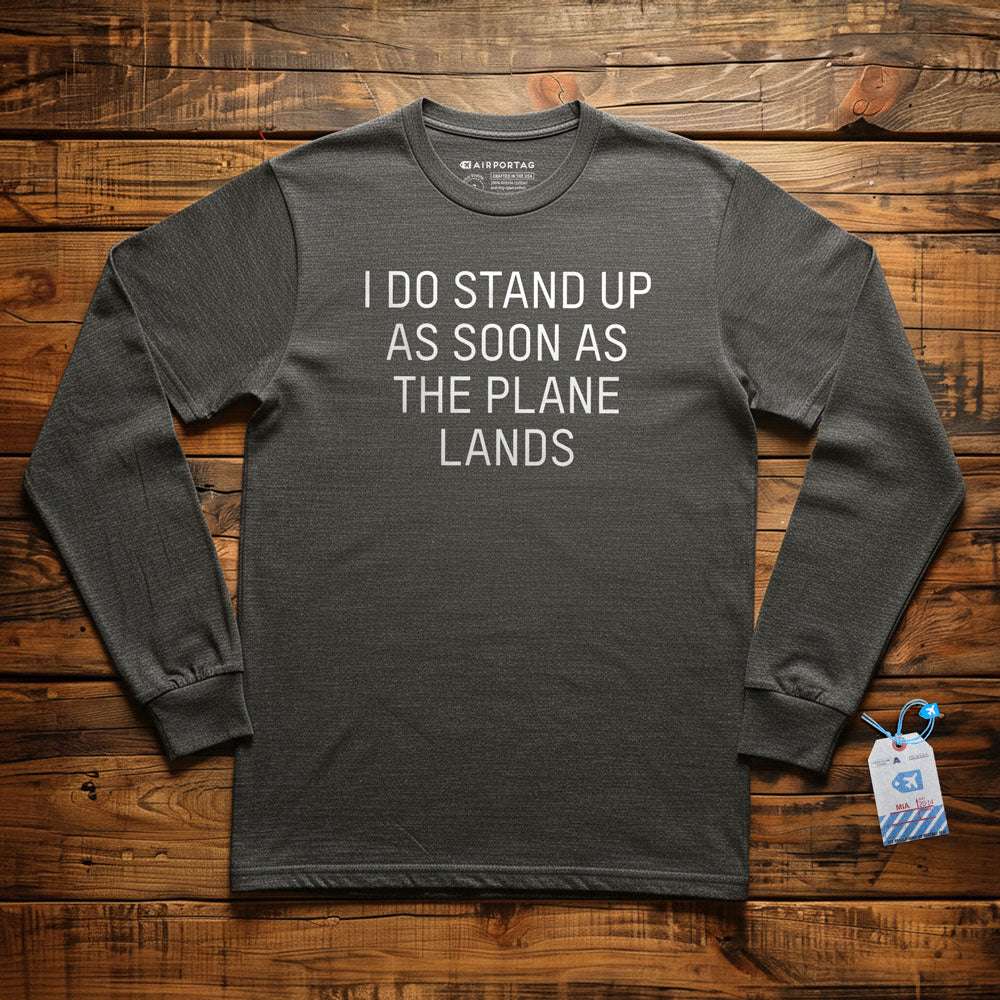 I Do Stand Up - Long Sleeve T-Shirt