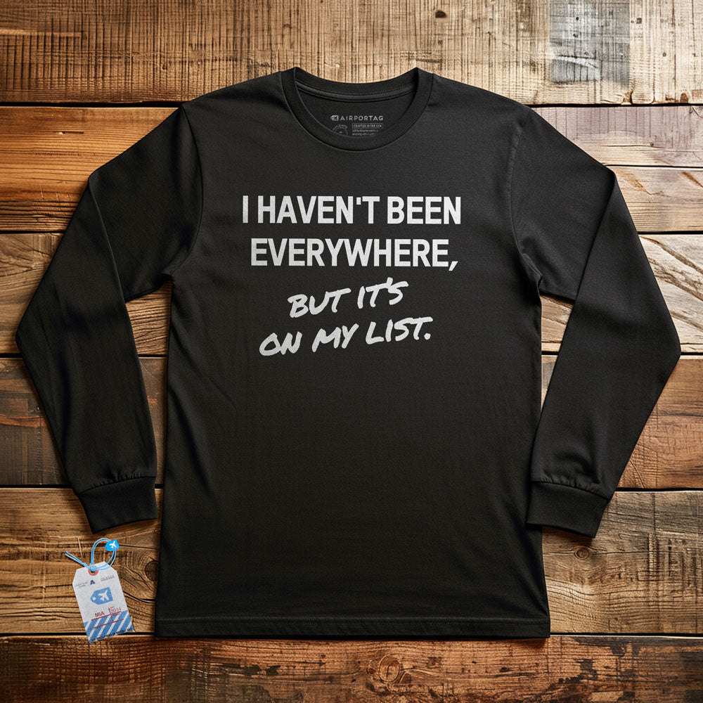 I Haven't Been - Long Sleeve T-Shirt