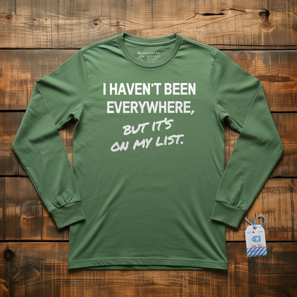 I Haven't Been - Long Sleeve T-Shirt