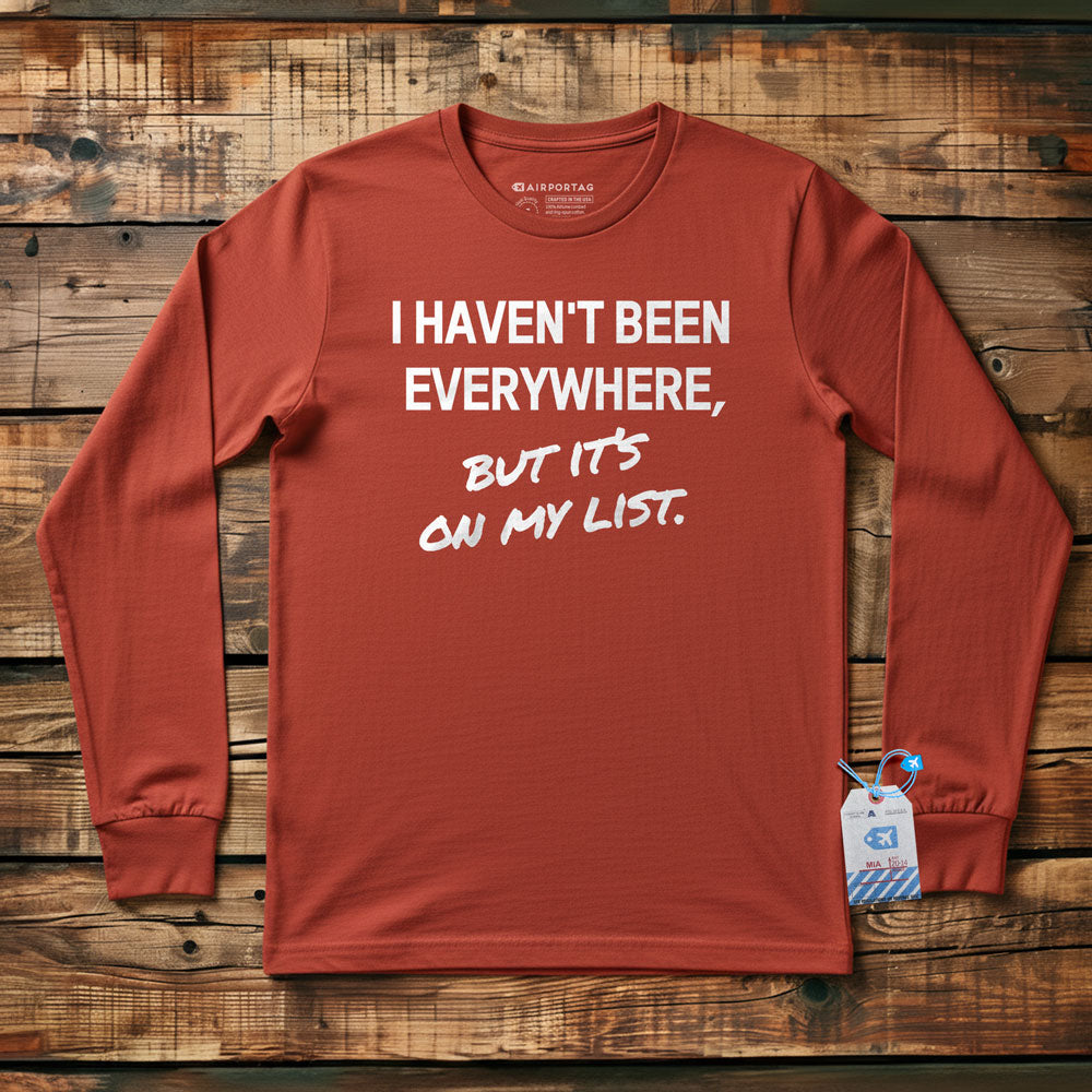 I Haven't Been - Long Sleeve T-Shirt