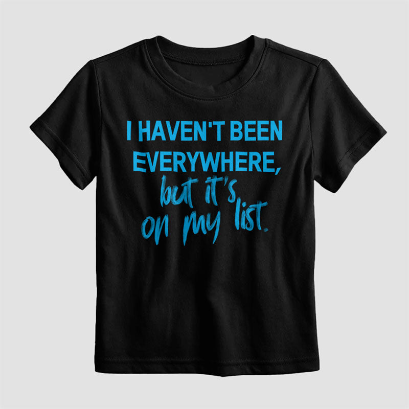 I Haven't Been - Kids T-Shirt