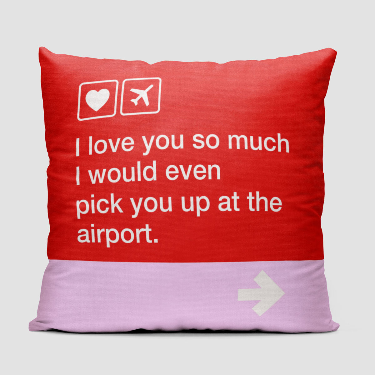 I love you ... pick you up at the airport - Throw Pillow