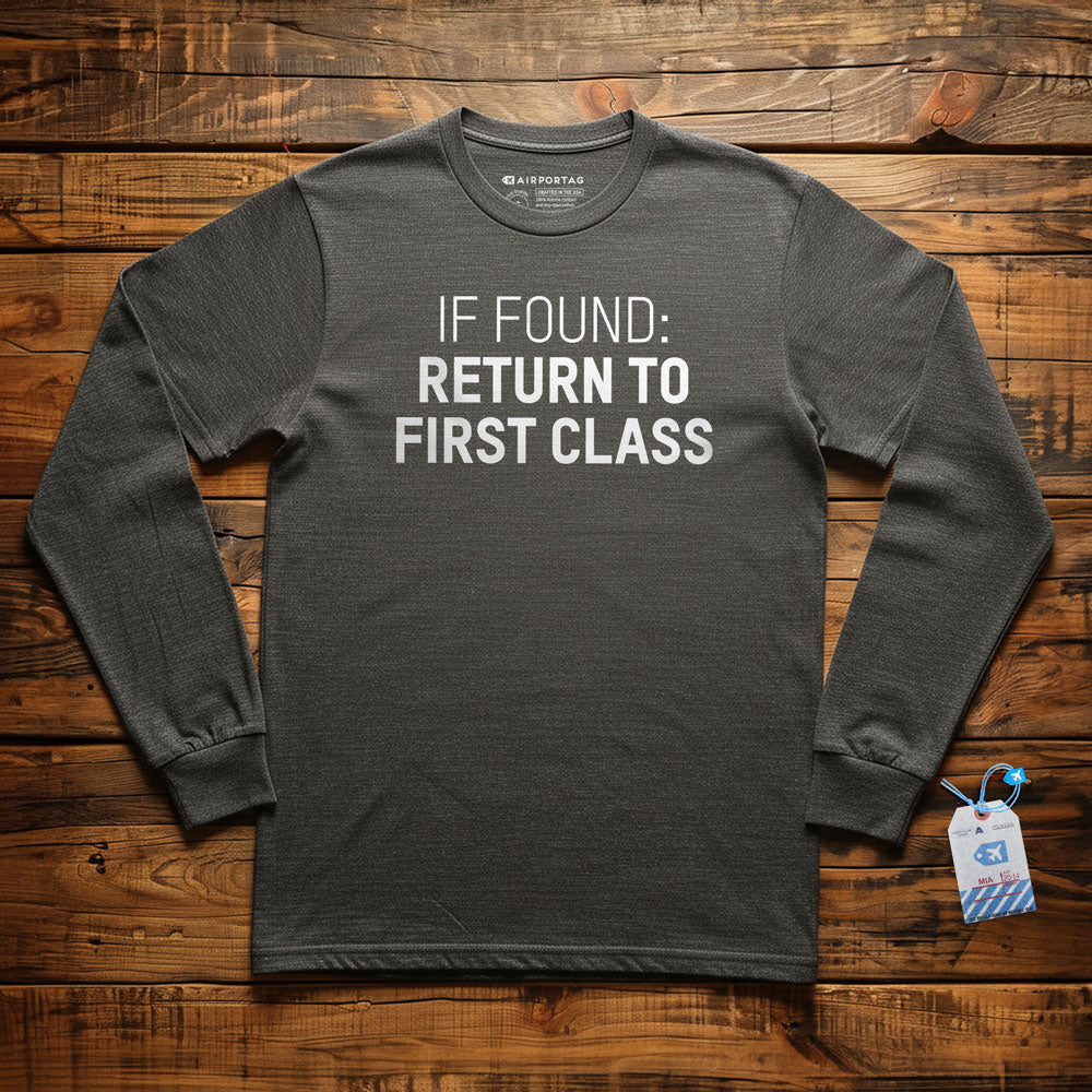 If Found Return To First Class - Long Sleeve T-Shirt