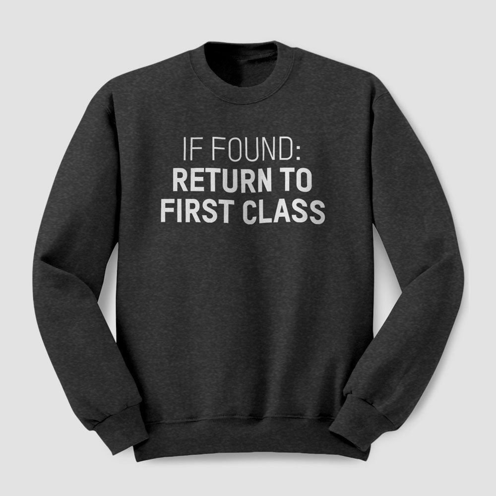 If Found Return To First Class - Sweatshirt