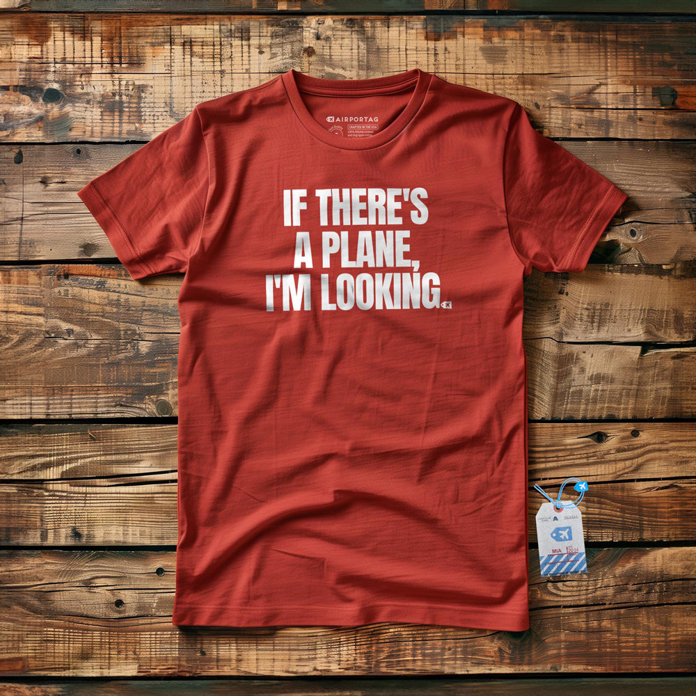 If There's a Plane, I'm Looking - T-Shirt - Red