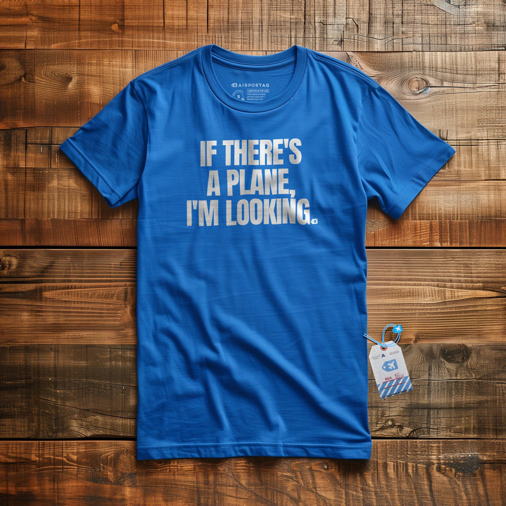 If There's a Plane, I'm Looking - T-Shirt - True Royal
