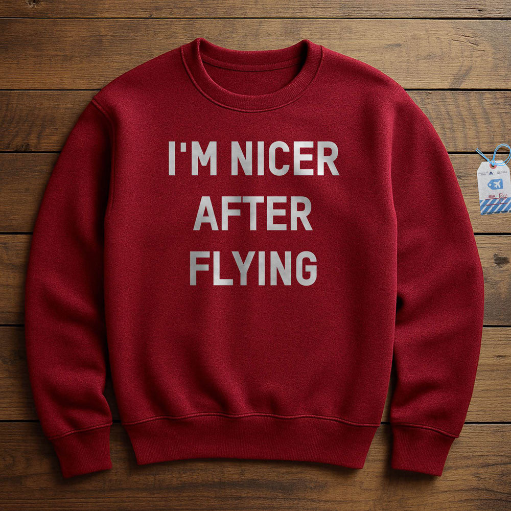 I'm Nicer After Flying - Sweatshirt