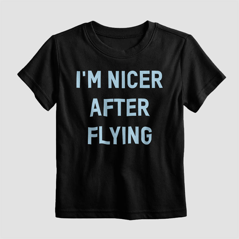 I'm Nicer After Flying - Kids T-Shirt