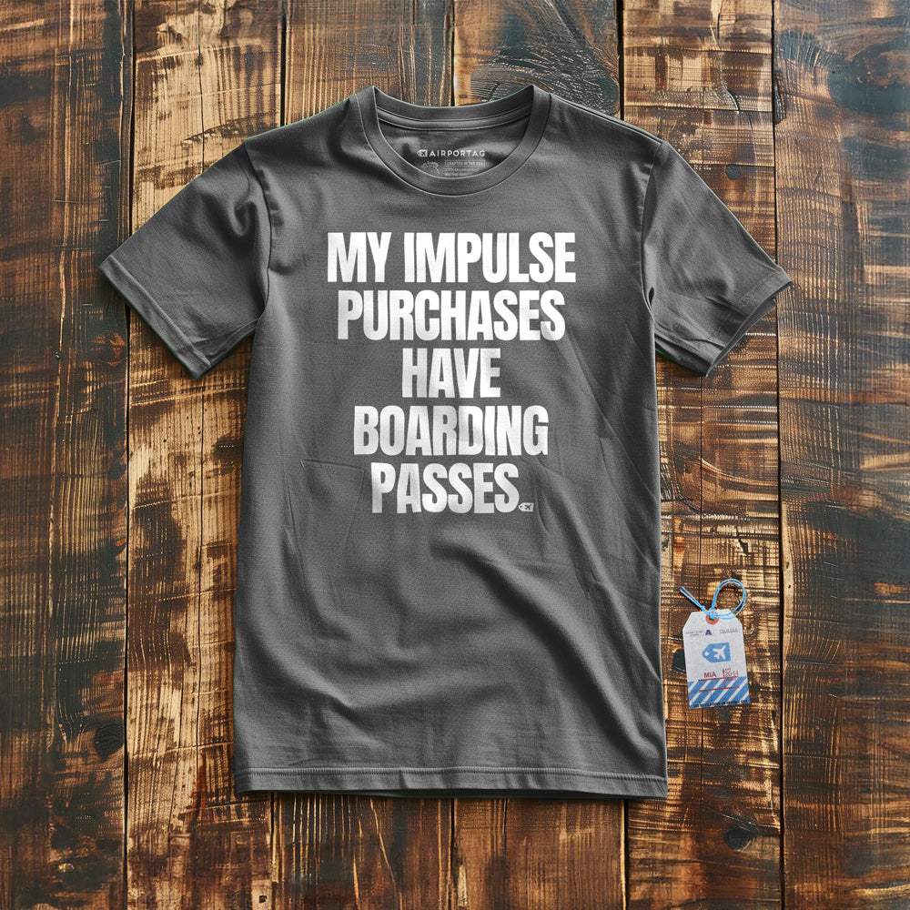 My Impulse Purchases Have Boarding Passes - T-Shirt - Asphalt