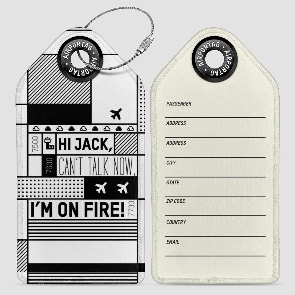 Salut Jack, je ne peux pas parler maintenant, je suis en feu ! - Étiquette de bagage