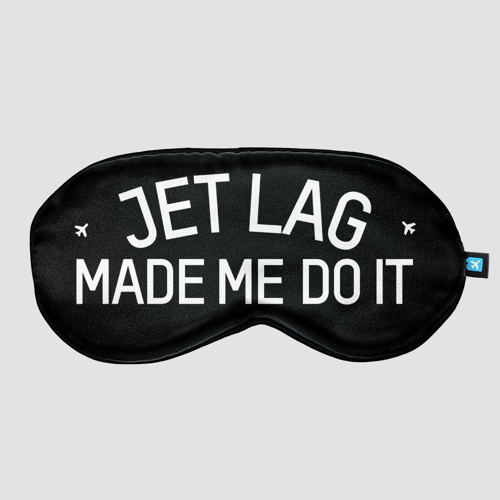Jet Lag m'a fait le faire - Masque de sommeil