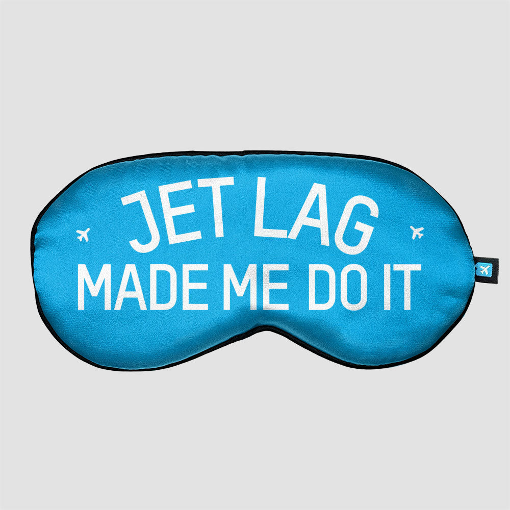 Jet Lag m'a fait le faire - Masque de sommeil
