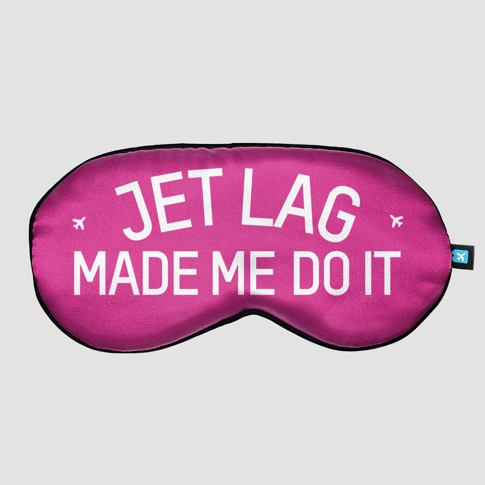 Jet Lag m'a fait le faire - Masque de sommeil
