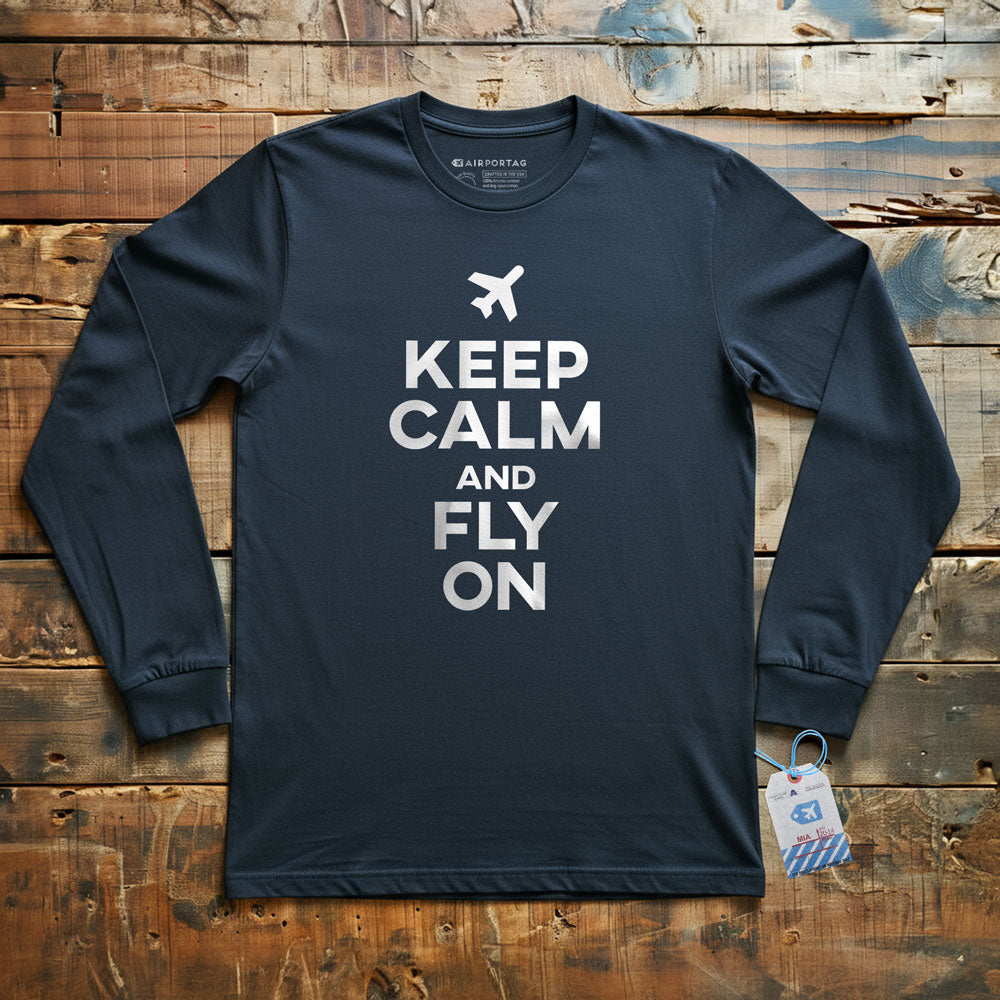 Keep Calm And Fly On - Long Sleeve T-Shirt