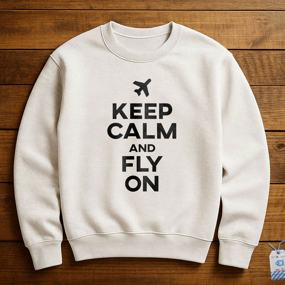 Keep Calm And Fly On - Sweatshirt