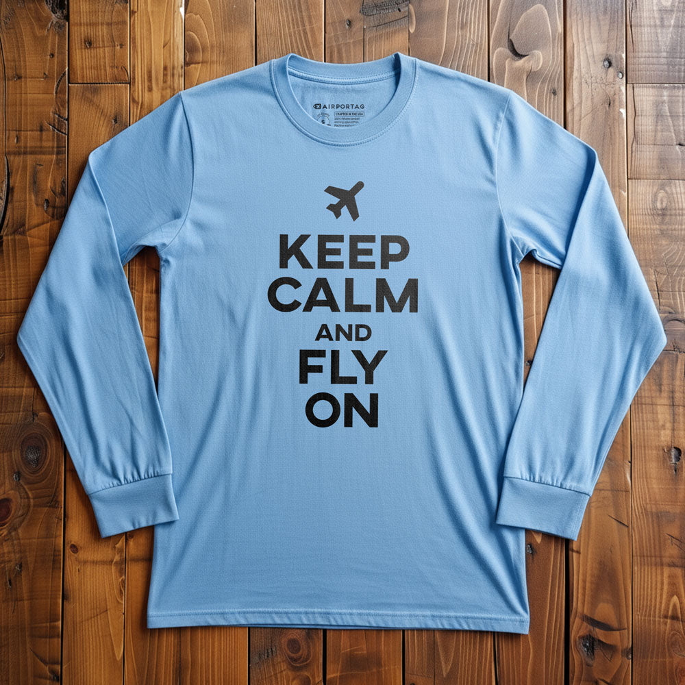 Keep Calm And Fly On - Long Sleeve T-Shirt