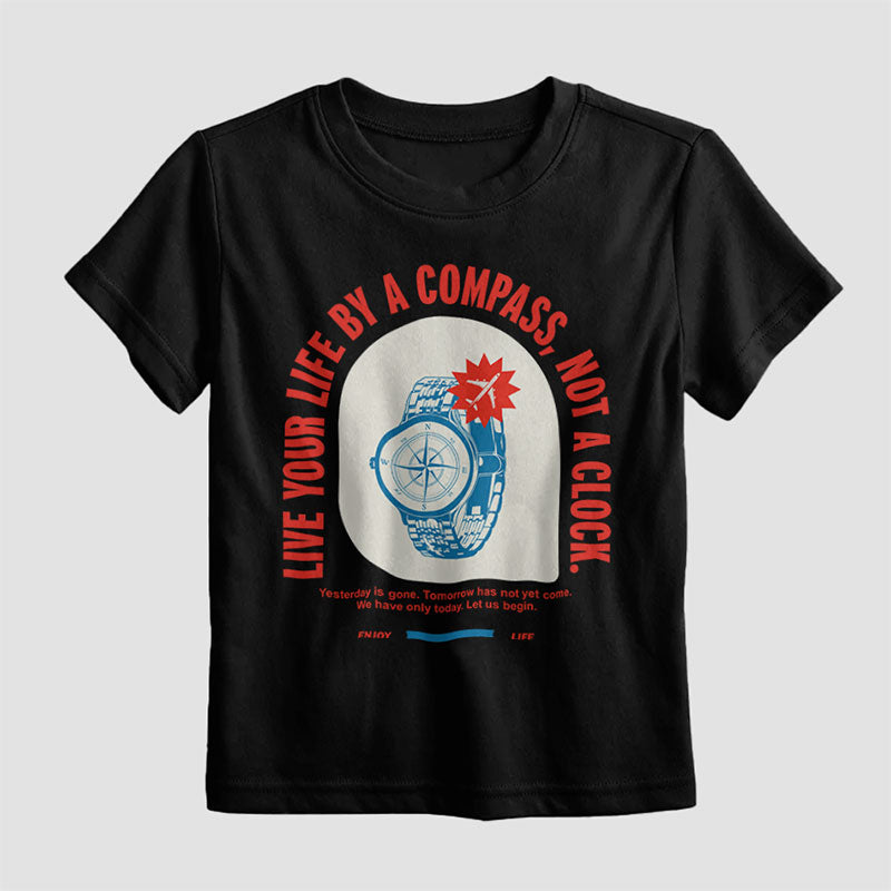 Live By Compass Not A Clock - Kids T-Shirt