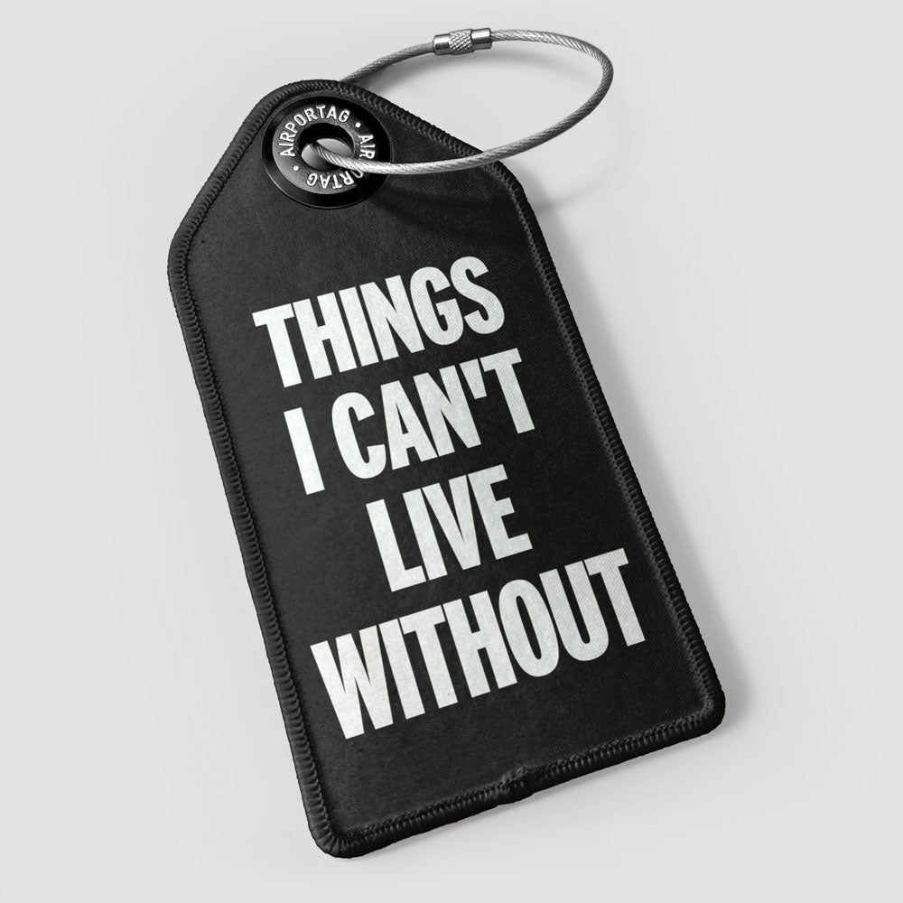 Things I Can't Live Without - Luggage Tag