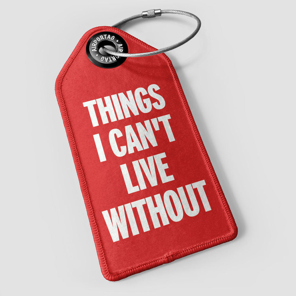 Things I Can't Live Without - Luggage Tag