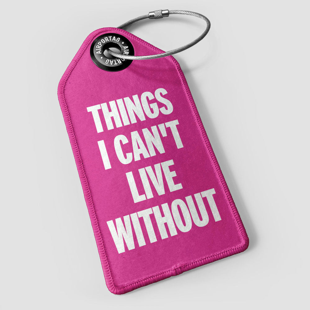 Things I Can't Live Without - Luggage Tag