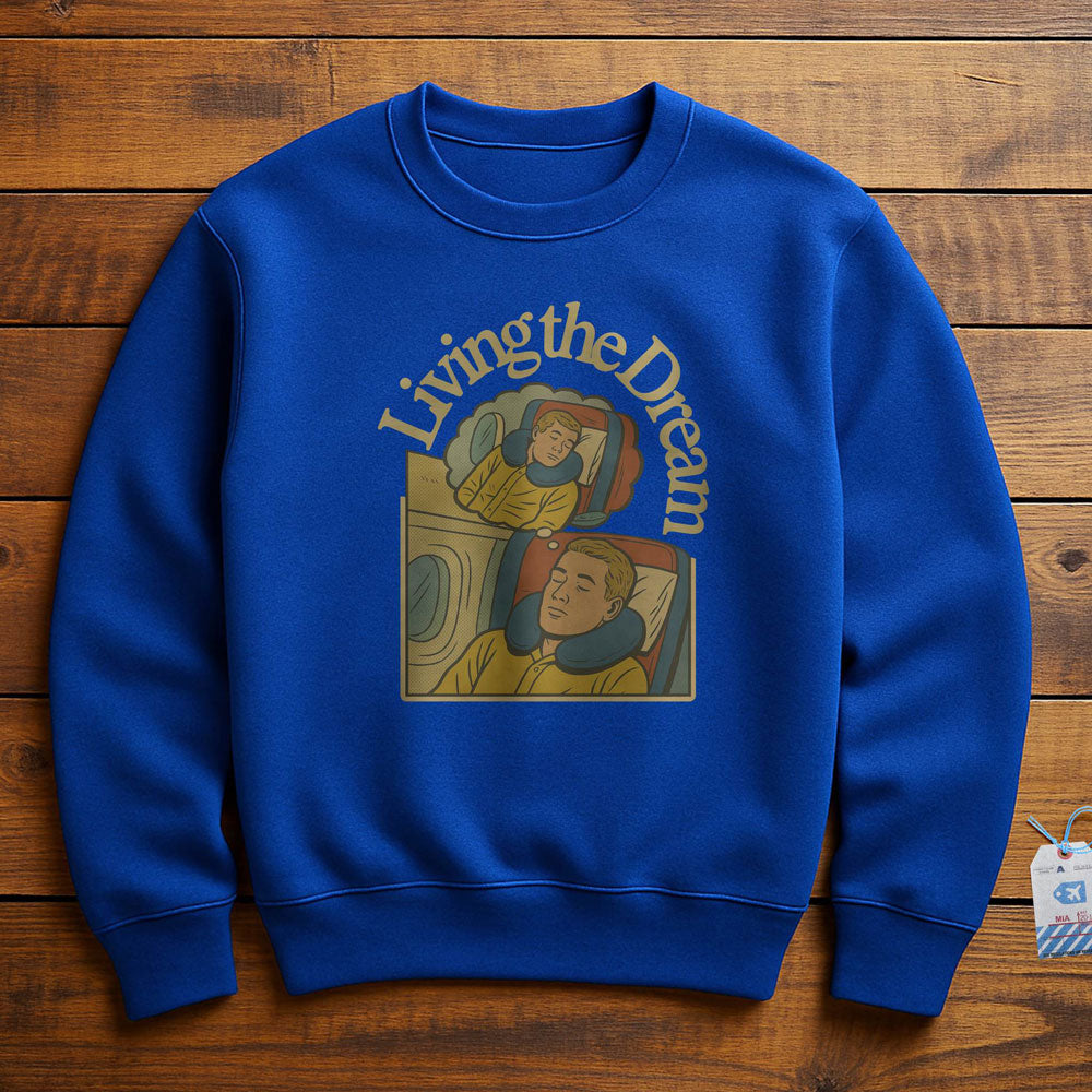 Living The Dream - Sweatshirt