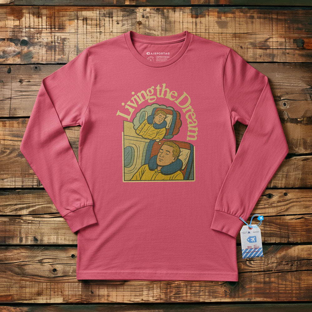 Living The Dream - Long Sleeve T-Shirt