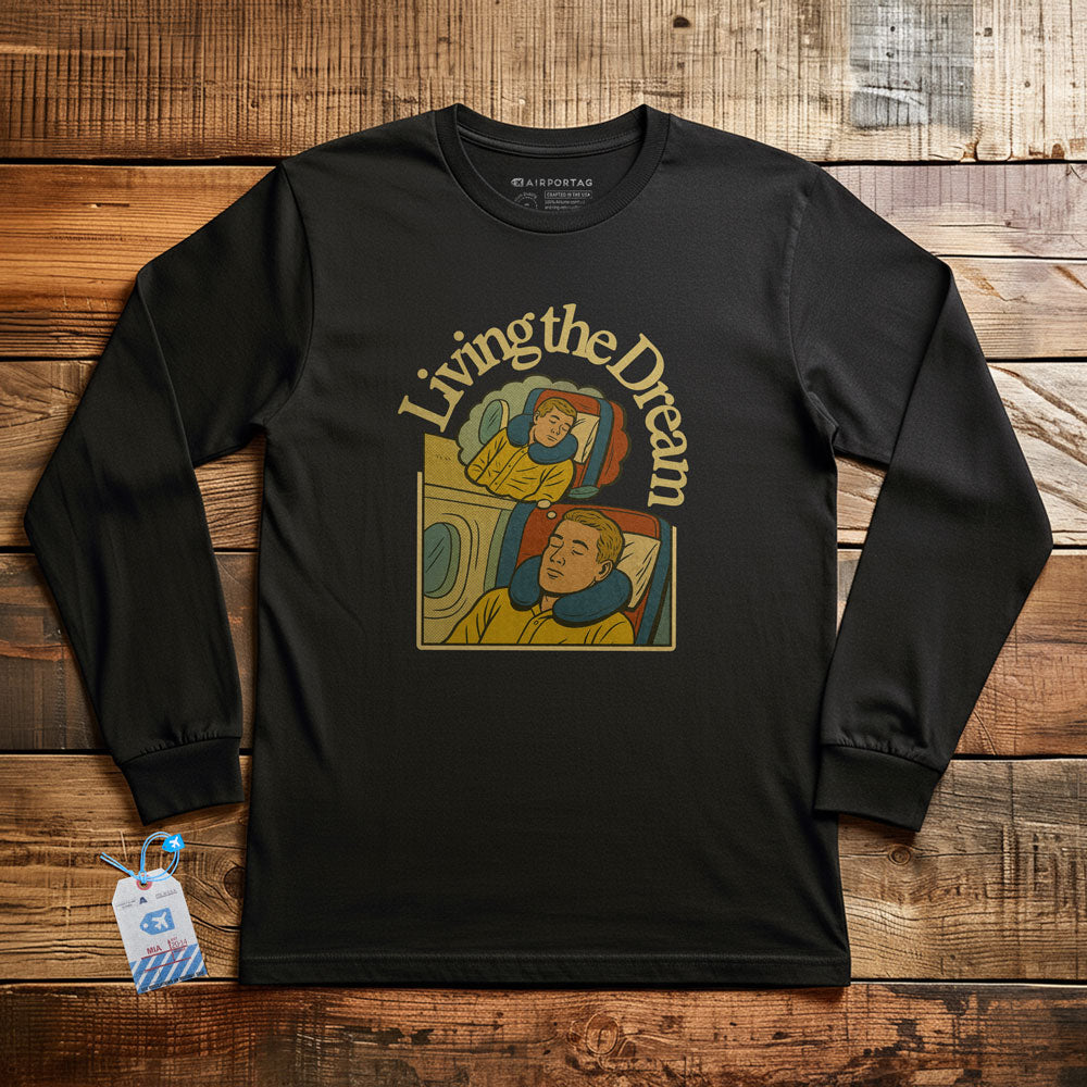 Living The Dream - Long Sleeve T-Shirt