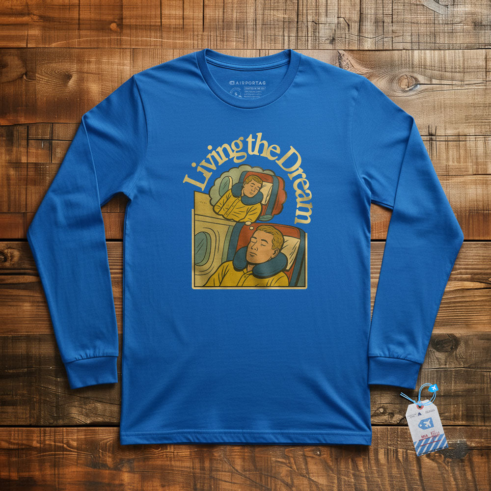 Living The Dream - Long Sleeve T-Shirt