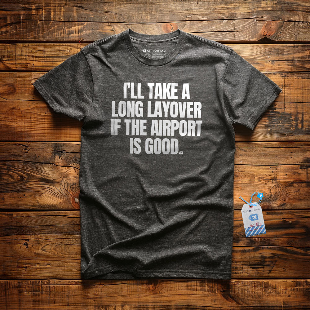 I'll Take a Long Layover If the Airport Is Good - T-Shirt - Dark Grey Heather
