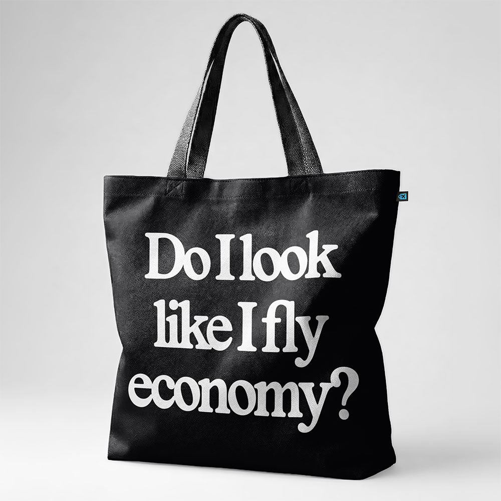 Do I Look Like I Fly Economy? - Tote Bag