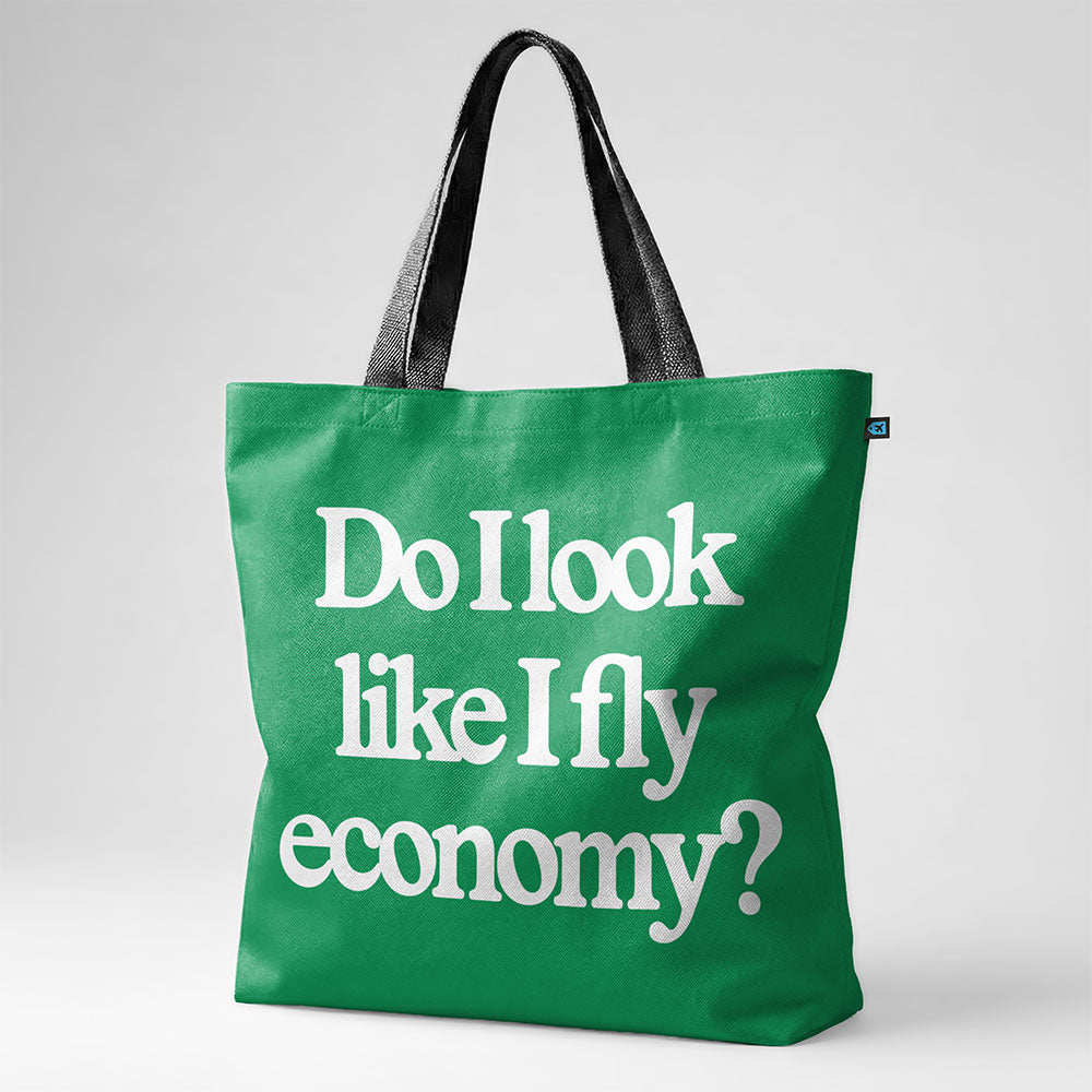 Do I Look Like I Fly Economy? - Tote Bag
