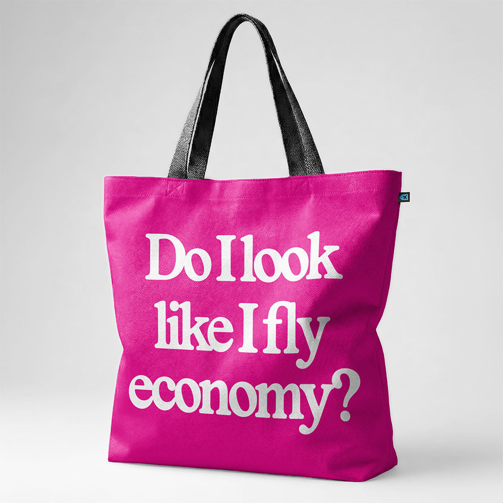 Do I Look Like I Fly Economy? - Tote Bag