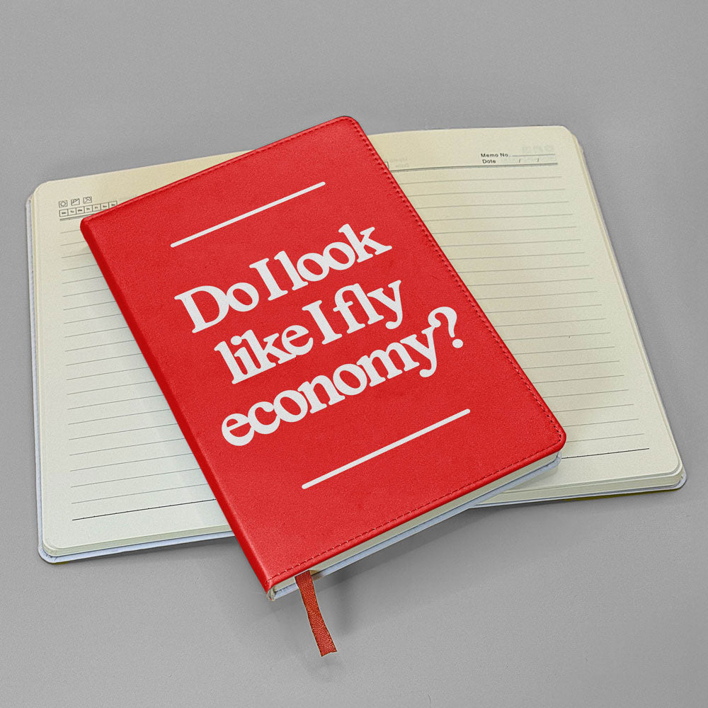 Do I Look Like I Fly Economy? - Journal