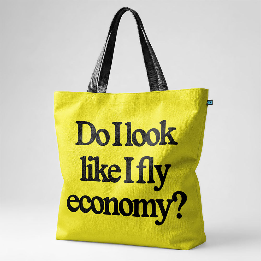 Do I Look Like I Fly Economy? - Tote Bag