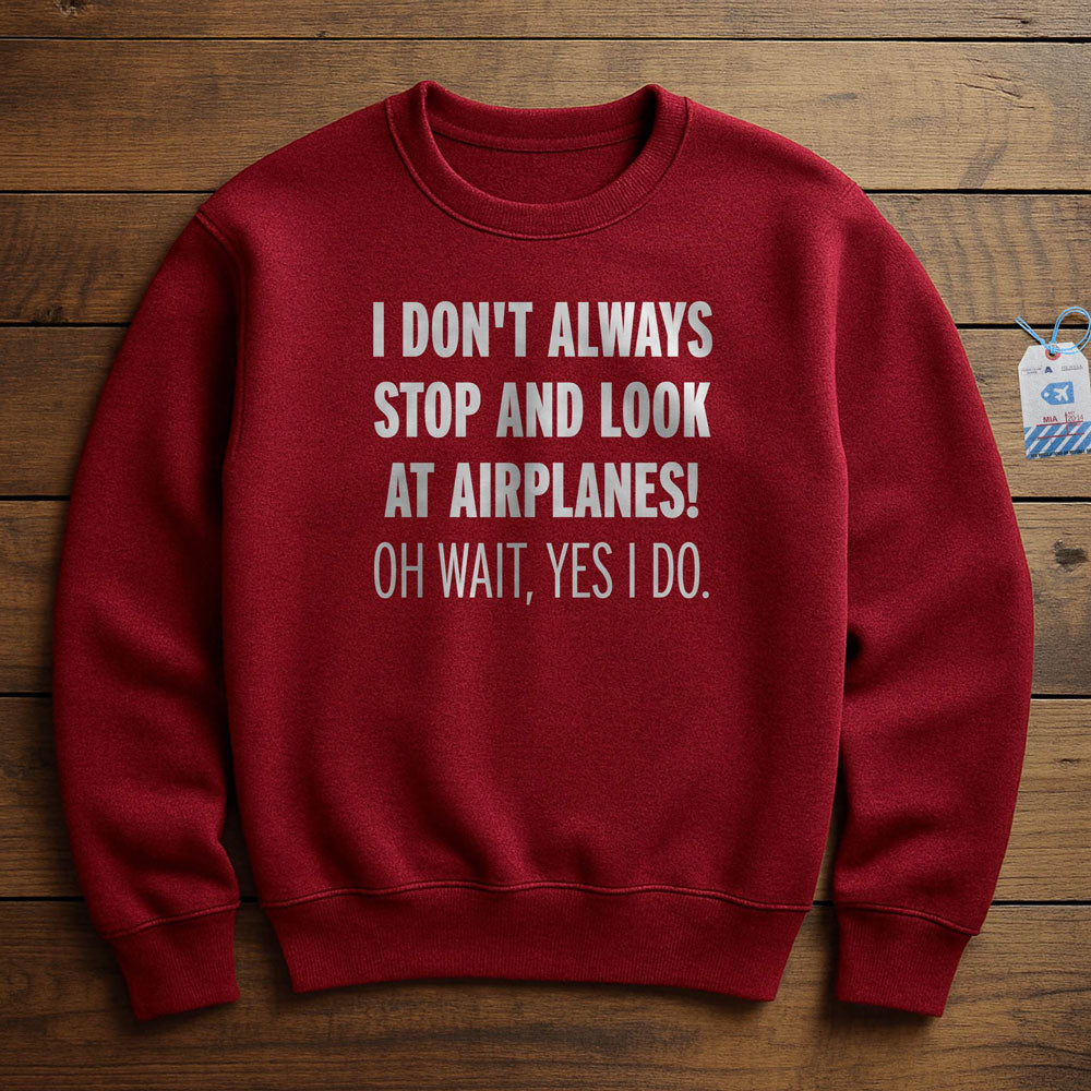 Always Look Airplanes - Sweatshirt