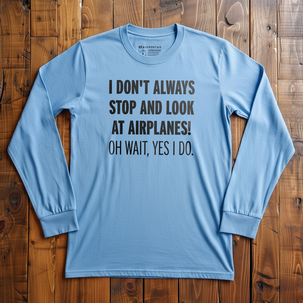 Always Look Airplanes - Long Sleeve T-Shirt