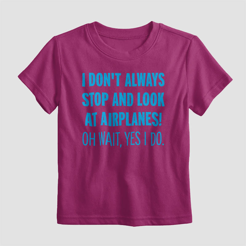 Always Look Airplanes - Kids T-Shirt