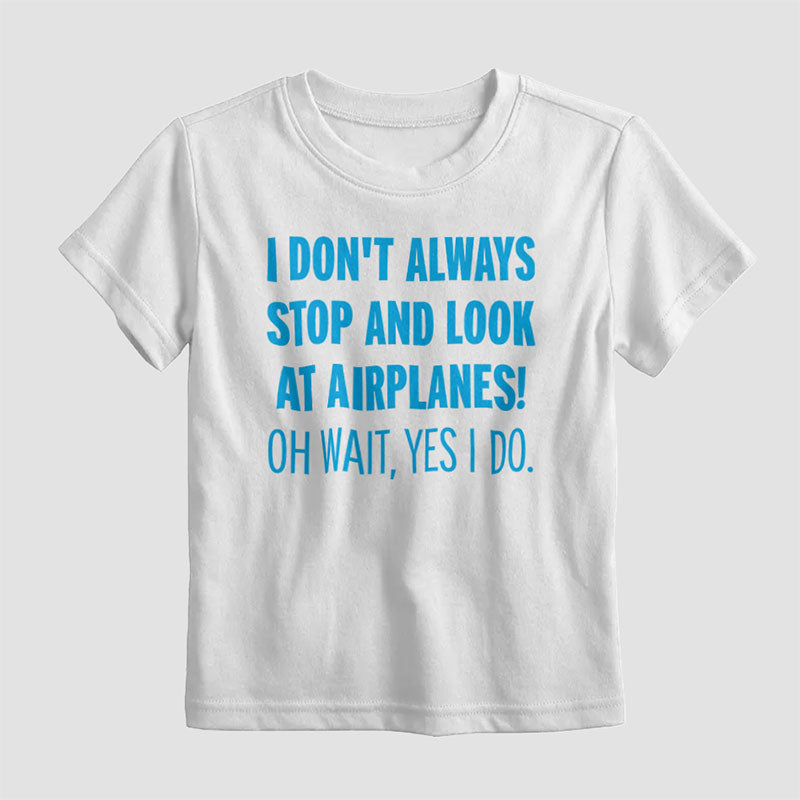 Always Look Airplanes - Kids T-Shirt