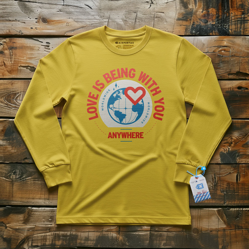 Love Is Being With You Anywhere - Long Sleeve T-Shirt